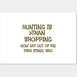 Hunting Greater Than Shopping Posters and Art